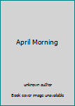 Hardcover April Morning Book