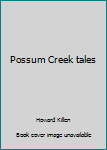 Paperback Possum Creek tales Book