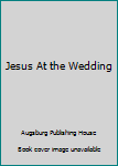 Unknown Binding Jesus At the Wedding Book