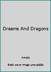 Hardcover Dreams And Dragons Book