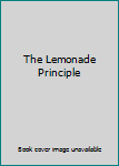 Perfect Paperback The Lemonade Principle Book