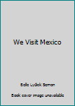 Hardcover We Visit Mexico Book