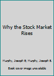 Paperback Why the Stock Market Rises Book