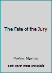 Hardcover The Fate of the Jury Book