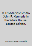 Hardcover A THOUSAND DAYS. John F. Kennedy in the White House. Limited Edition. Book