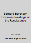 Hardcover Bernard Berenson Homeless Paintings of the Renaissance Book