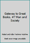 Hardcover Gateway to Great Books, #7 Man and Society Book