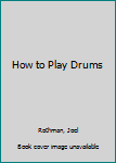 Hardcover How to Play Drums Book