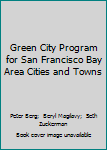 Paperback Green City Program for San Francisco Bay Area Cities and Towns Book