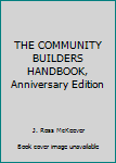 Hardcover THE COMMUNITY BUILDERS HANDBOOK, Anniversary Edition Book