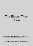 Mass Market Paperback The Bigger They Come Book