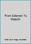 Hardcover From Solomon To Malachi Book