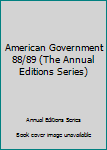 Unknown Binding American Government 88/89 (The Annual Editions Series) Book