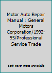 Hardcover Motor Auto Repair Manual : General Motors Corporation/1992-95/Professional Service Trade Book