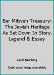 Hardcover Bar Mitzvah Treasury: The Jewish Heritage As Set Down In Story, Legend & Essay Book