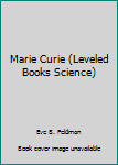 Paperback Marie Curie (Leveled Books Science) Book