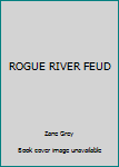 Unknown Binding ROGUE RIVER FEUD Book