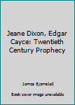 Paperback Jeane Dixon, Edgar Cayce: Twentieth Century Prophecy Book