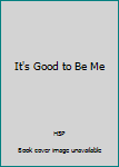 Paperback It's Good to Be Me Book