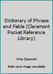 Paperback Dictionary of Phrase and Fable (Claremont Pocket Reference Library) Book