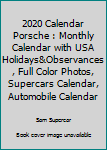 2020 Calendar Porsche : Monthly Calendar with USA Holidays&Observances, Full Color Photos, Supercars Calendar, Automobile Calendar