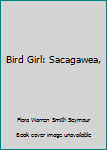 Unknown Binding Bird Girl: Sacagawea, Book