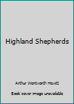 Unknown Binding Highland Shepherds Book