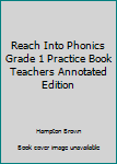Paperback Reach Into Phonics Grade 1 Practice Book Teachers Annotated Edition Book