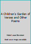 Unknown Binding A Children's Garden of Verses and Other Poems Book