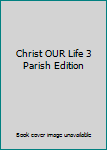 Hardcover-spiral Christ OUR Life 3 Parish Edition Book
