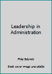 Hardcover Leadership in Administration Book