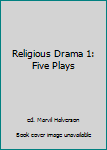 Mass Market Paperback Religious Drama 1: Five Plays Book