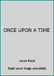 Hardcover ONCE UPON A TIME [Unknown] Book