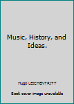 Hardcover Music, History, and Ideas. Book