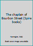 Mass Market Paperback The chaplain of Bourbon Street (Spire books) Book