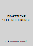 Hardcover PRAKTISCHE SEELENHEILKUNDE [German] Book