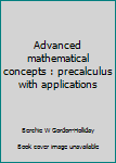 Hardcover Advanced mathematical concepts : precalculus with applications Book