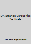Unknown Binding Dr. Strange Versus the Sentinels Book
