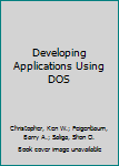 Paperback Developing Applications Using DOS Book