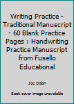 Paperback Writing Practice - Traditional Manuscript - 60 Blank Practice Pages : Handwriting Practice Manuscript from Fusello Educational Book