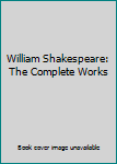 Leather Bound William Shakespeare: The Complete Works Book