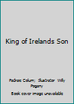 King of Irelands Son