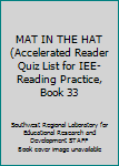 Paperback MAT IN THE HAT(Accelerated Reader Quiz List for IEE- Reading Practice, Book 33 Book