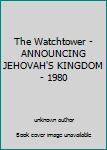 Unknown Binding The Watchtower - ANNOUNCING JEHOVAH'S KINGDOM - 1980 Book
