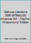 Hardcover Glencoe Literature 2005 0078661102 Arkansas Ed - Teacher Wraparound`Edition Book