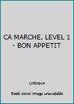 Unknown Binding CA MARCHE, LEVEL 1 - BON APPETIT Book