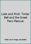Hardcover Look and Find: Tinker Bell and the Great Fairy Rescue Book
