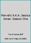 Marvel's A.K.A. Jessica Jones: Season One