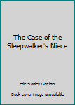 The Case of the Sleepwalker's Niece
