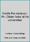 Unknown Binding Inside the campus;: Mr. Citizen looks at his universities Book